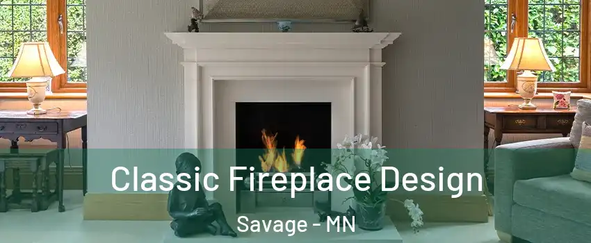  Classic Fireplace Design Savage - MN