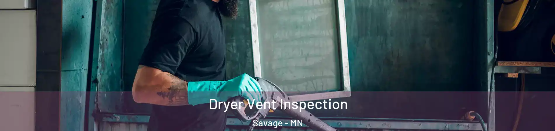  Dryer Vent Inspection Savage - MN