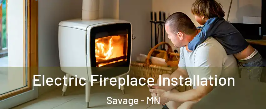  Electric Fireplace Installation Savage - MN