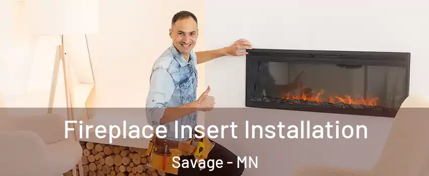  Fireplace Insert Installation Savage - MN