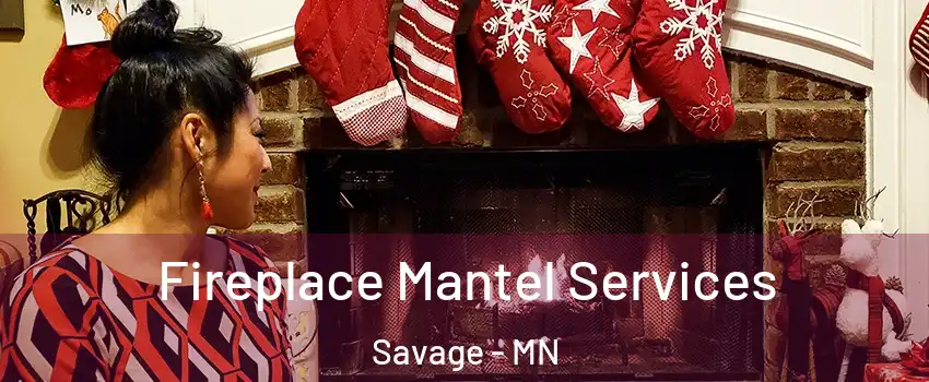  Fireplace Mantel Services Savage - MN