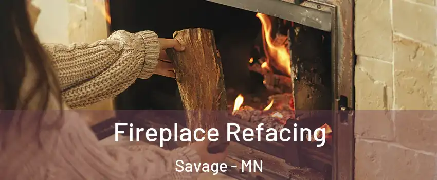  Fireplace Refacing Savage - MN