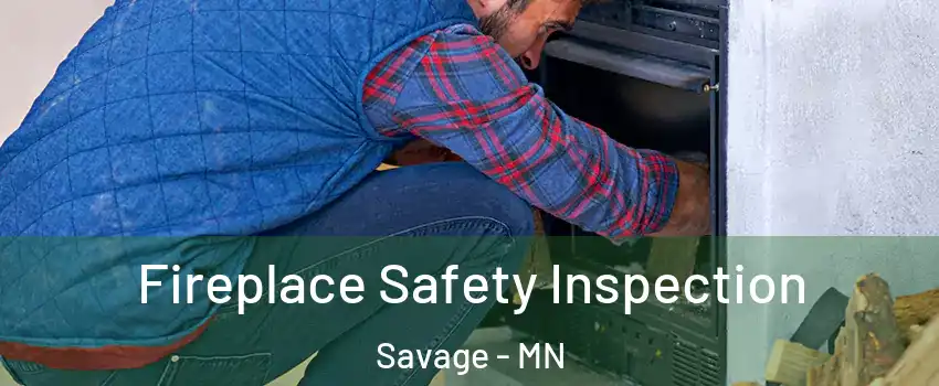  Fireplace Safety Inspection Savage - MN