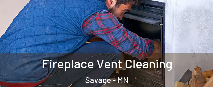  Fireplace Vent Cleaning Savage - MN