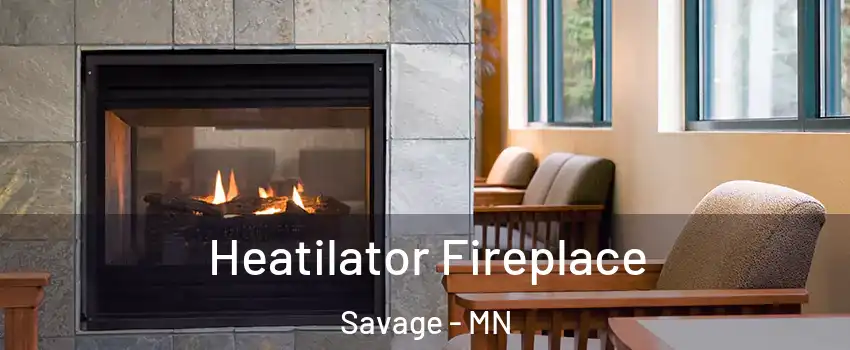  Heatilator Fireplace Savage - MN