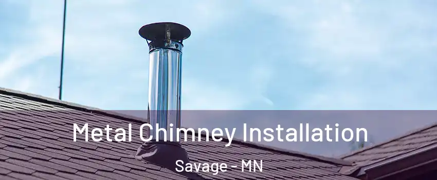  Metal Chimney Installation Savage - MN