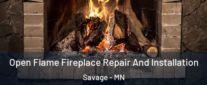  Open Flame Fireplace Repair And Installation Savage - MN