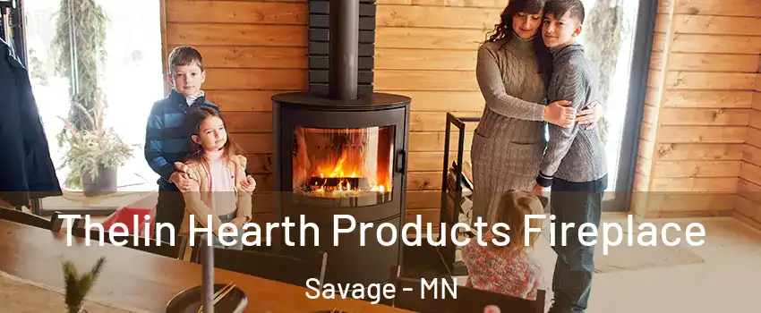  Thelin Hearth Products Fireplace Savage - MN