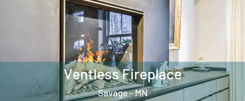  Ventless Fireplace Savage - MN