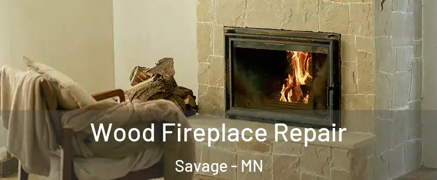  Wood Fireplace Repair Savage - MN