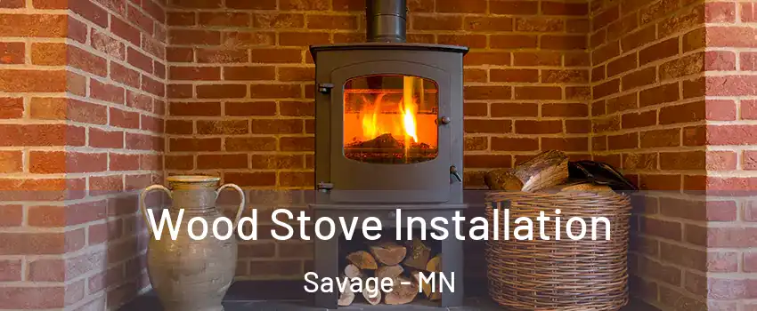  Wood Stove Installation Savage - MN